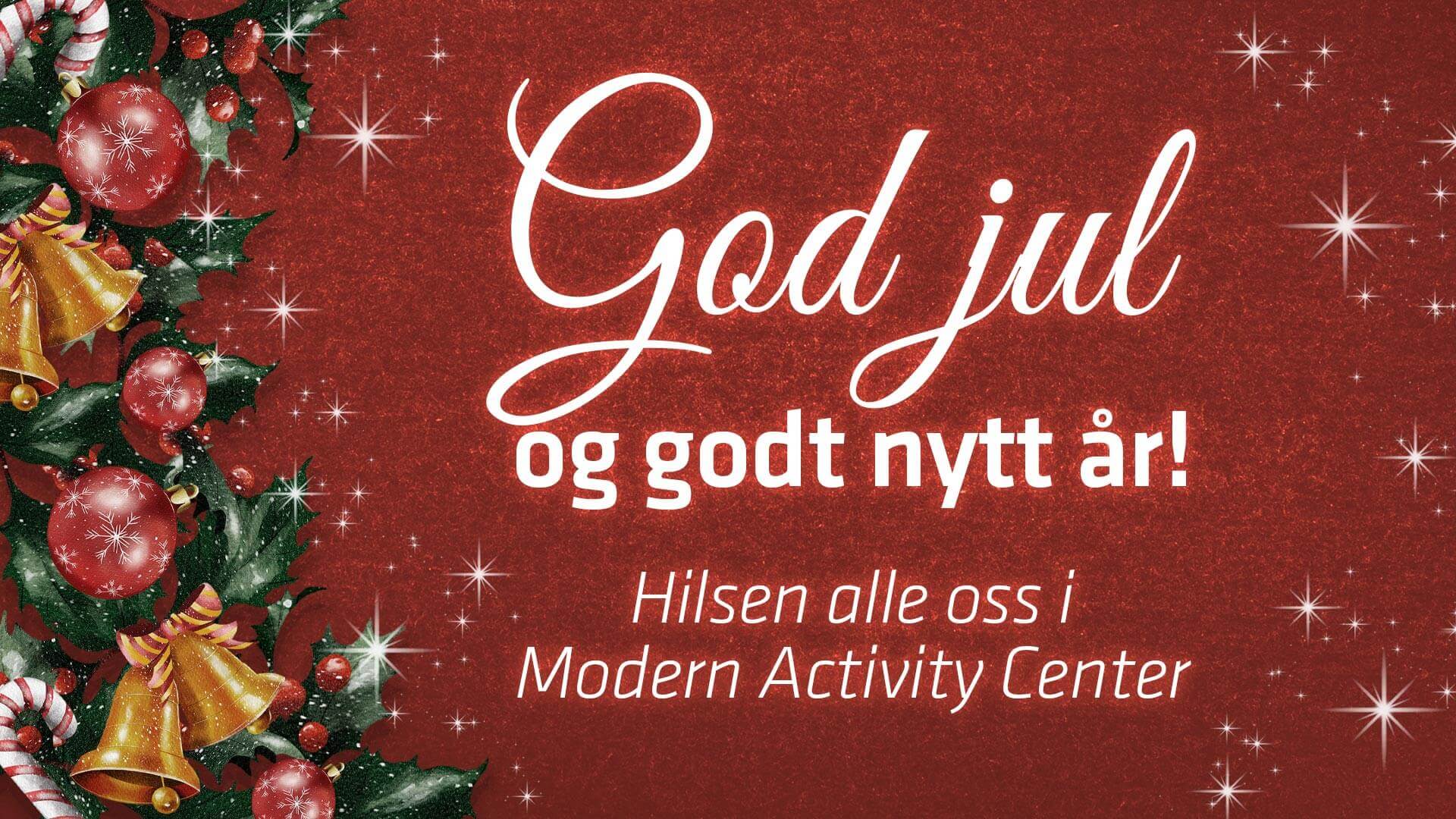 God jul og godt nytt år fra Modern Activity Center